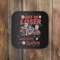 Get In Loser WeRe Going Slashing Horror Character Halloween Coaster thumb 0