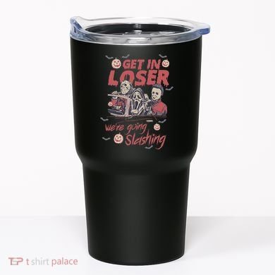 Get In Loser WeRe Going Slashing Horror Character Halloween Tumbler