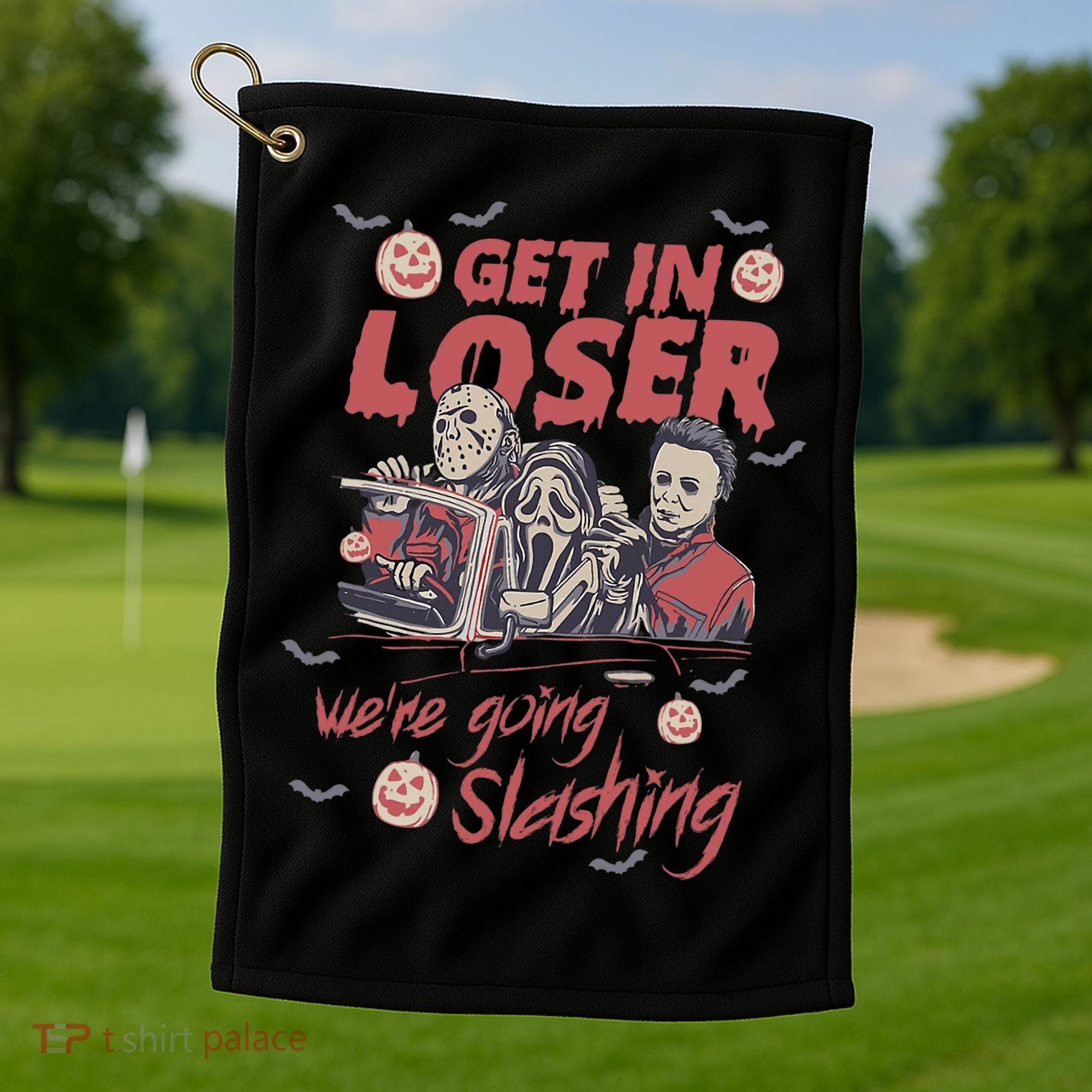 Get In Loser WeRe Going Slashing Horror Character Halloween Golf Towel