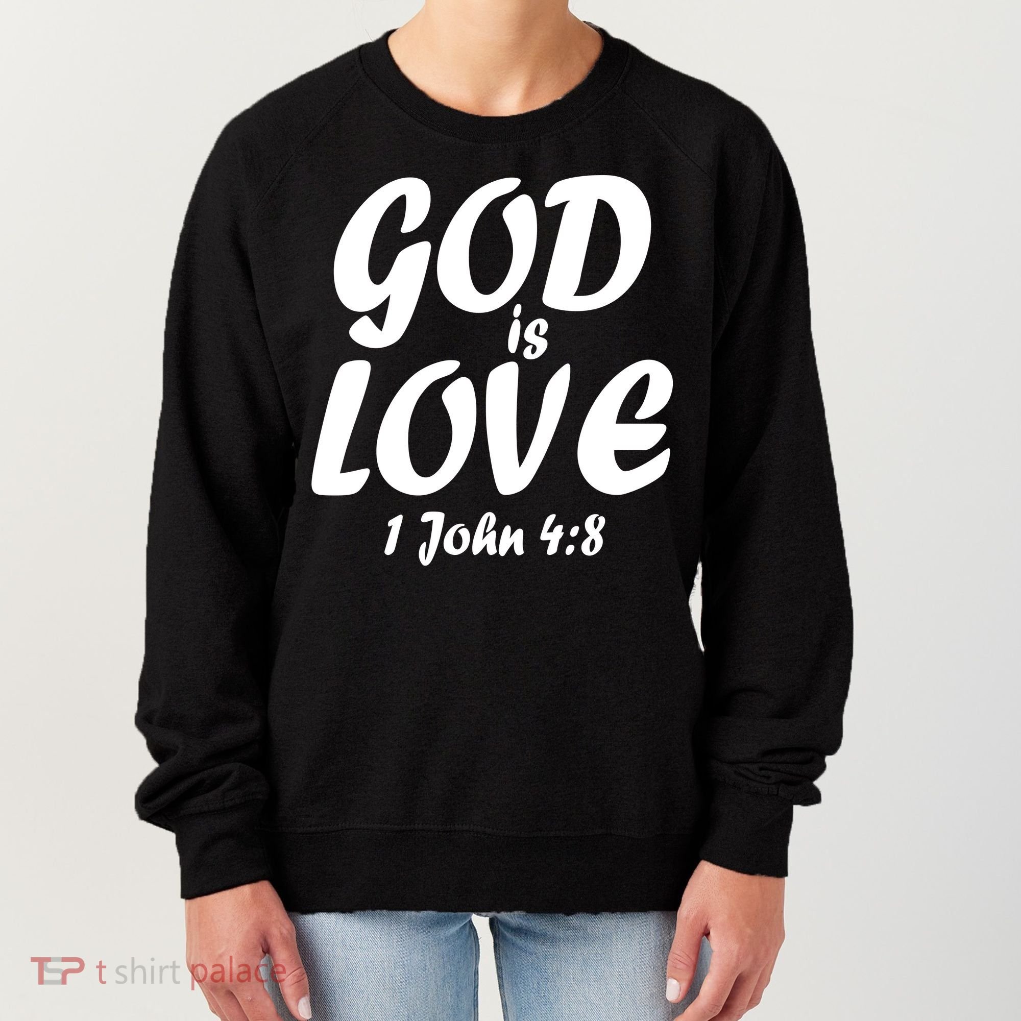 God Is Love 1 John 4:8 Women's Sweatshirt