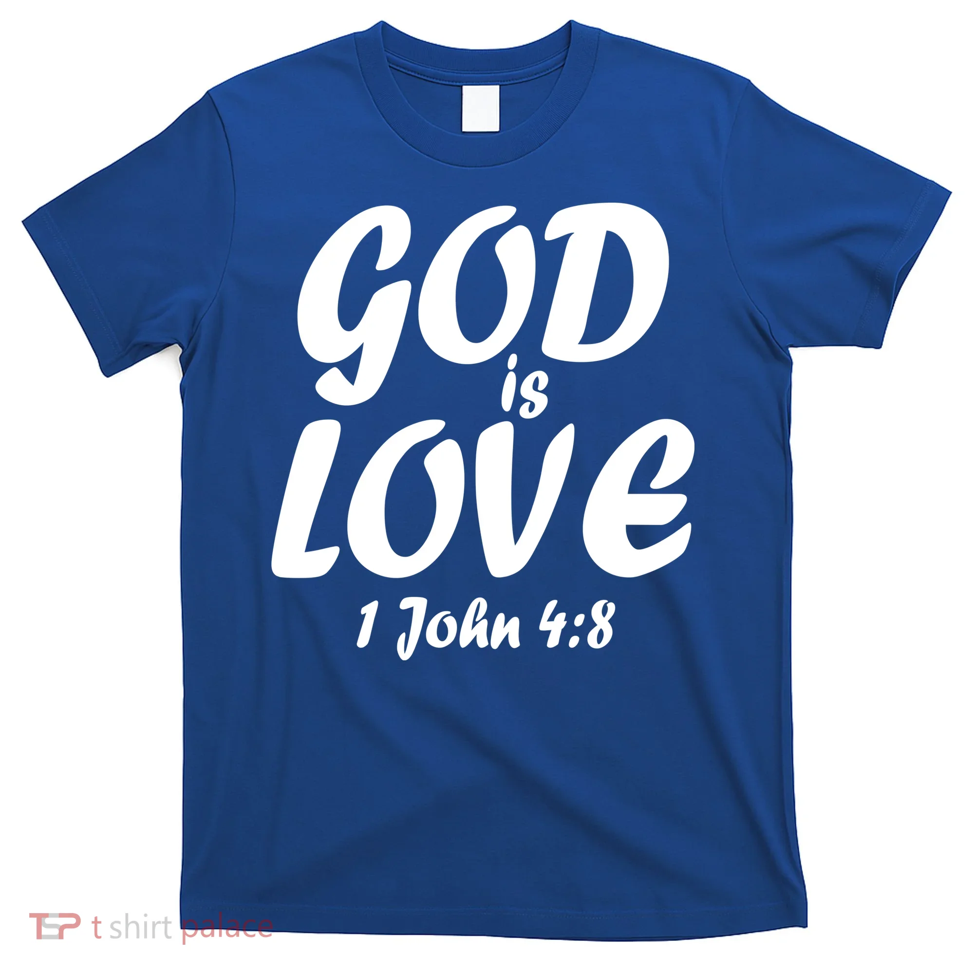 God Is Love 1 John 4:8 T-Shirt