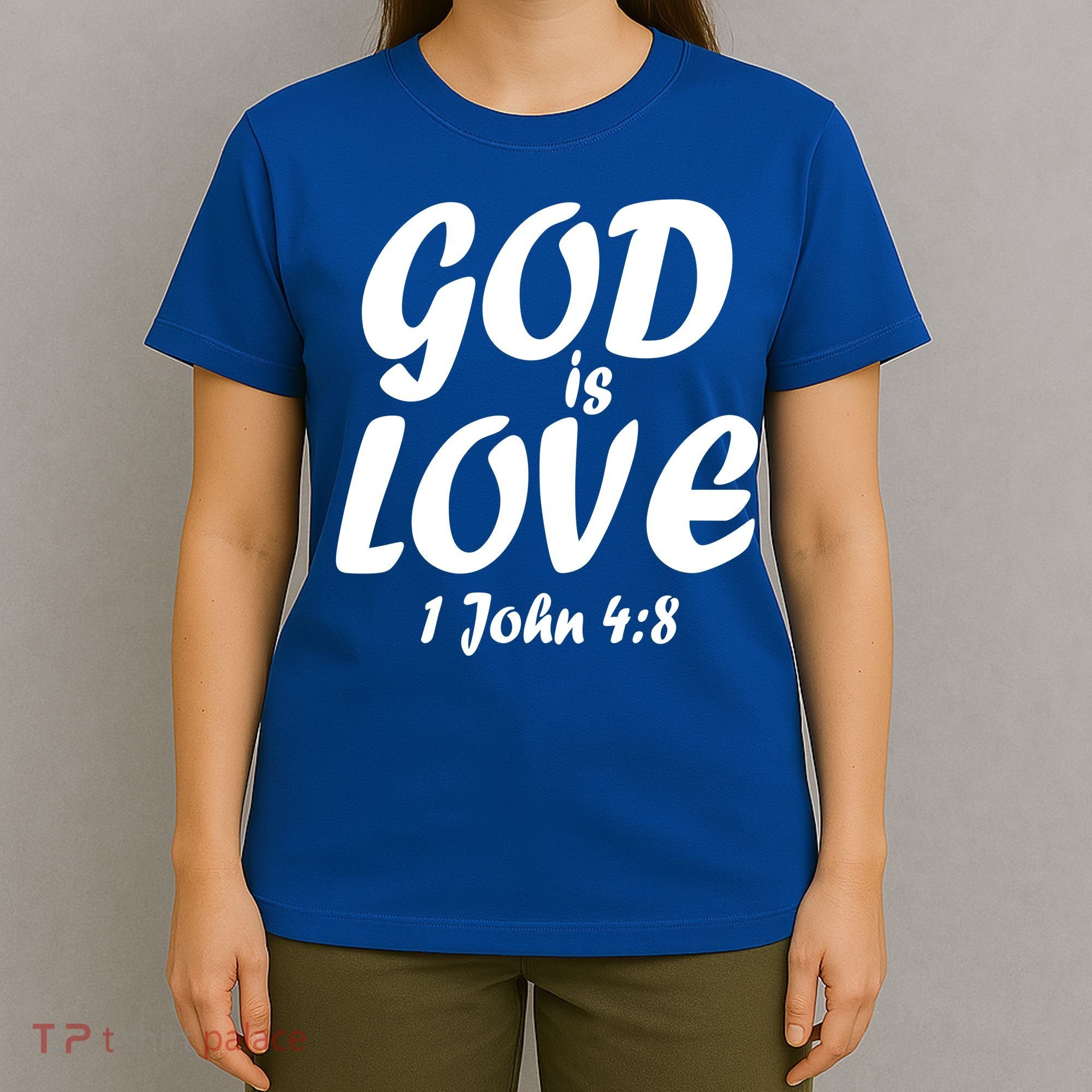 God Is Love 1 John 4:8 T-Shirt