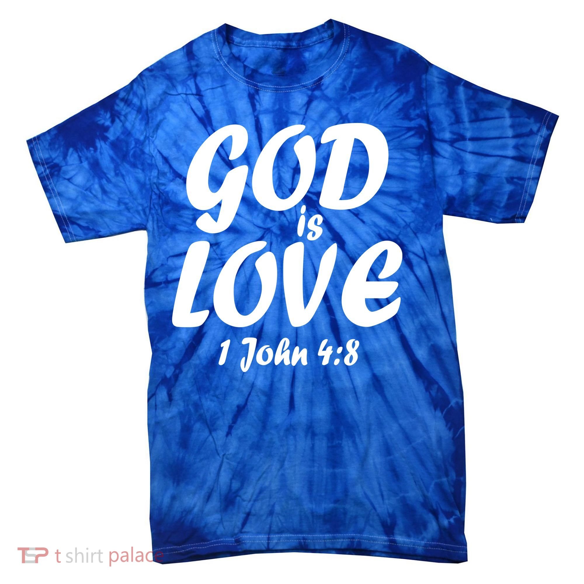 God Is Love 1 John 4:8 Tie-Dye T-Shirt