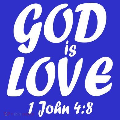 God Is Love 1 John 4:8 Tie-Dye T-Shirt