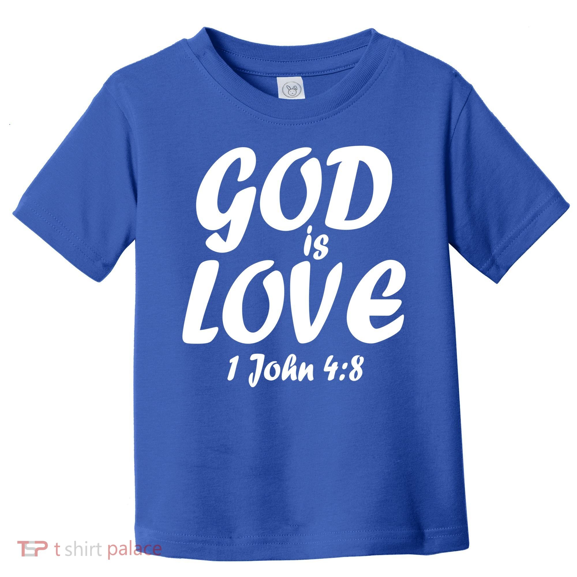 God Is Love 1 John 4:8 Toddler T-Shirt