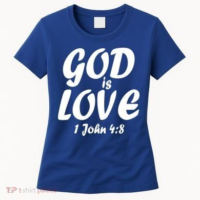 God Is Love 1 John 4:8 Women's T-Shirt