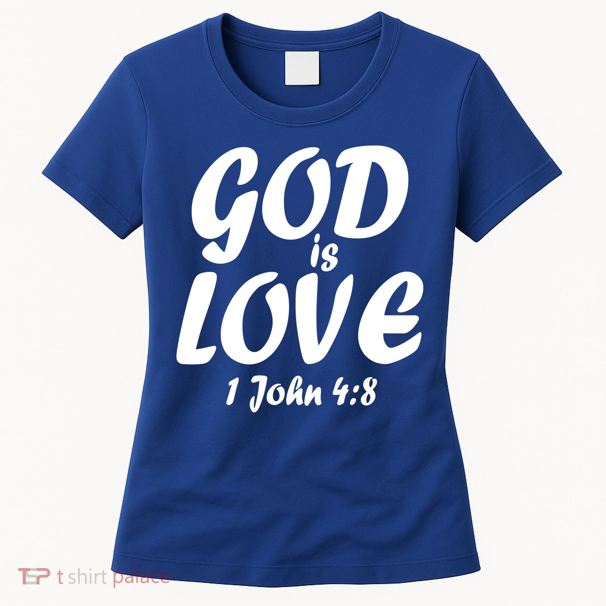 God Is Love 1 John 4:8 Women's T-Shirt