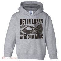 Get In Loser We're Doing Magic Wizard Parody Retro Toddler Hoodie thumb 0