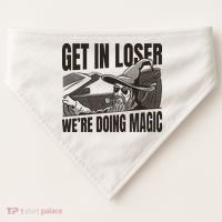 Get In Loser We're Doing Magic Wizard Parody Retro USA-Made Doggie Bandana thumb 0