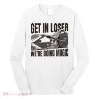 Get In Loser We're Doing Magic Wizard Parody Retro Long Sleeve Shirt thumb 0