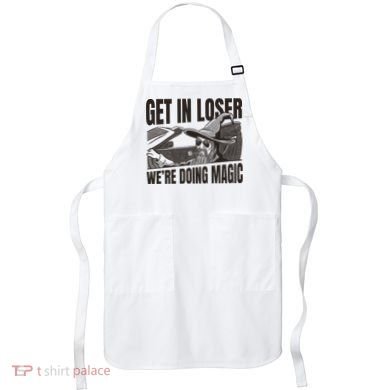 Get In Loser We're Doing Magic Wizard Parody Retro Apron