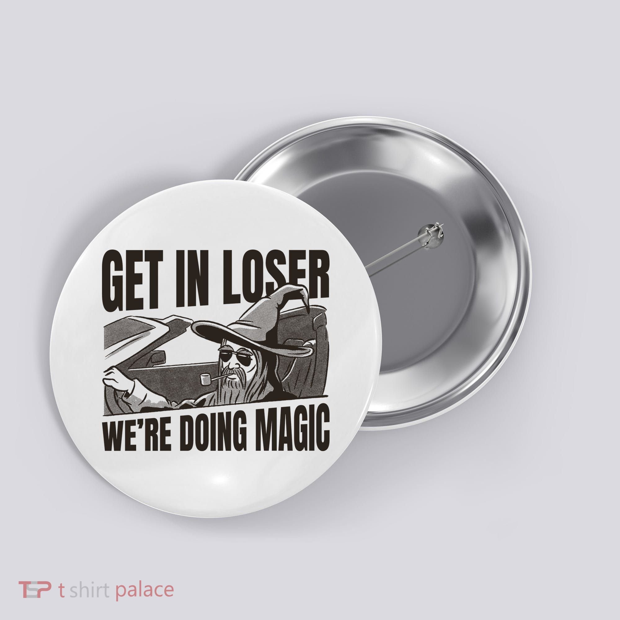 Get In Loser We're Doing Magic Wizard Parody Retro Button