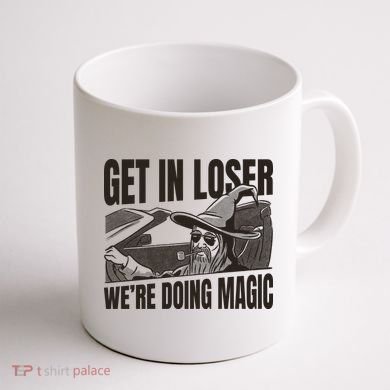 Get In Loser We're Doing Magic Wizard Parody Retro Coffee Mug back