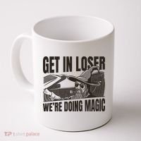Get In Loser We're Doing Magic Wizard Parody Retro Coffee Mug thumb 0