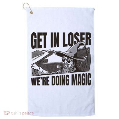 Get In Loser We're Doing Magic Wizard Parody Retro Golf Towel