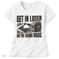 Get In Loser We're Doing Magic Wizard Parody Retro Women's T-Shirt thumb 0
