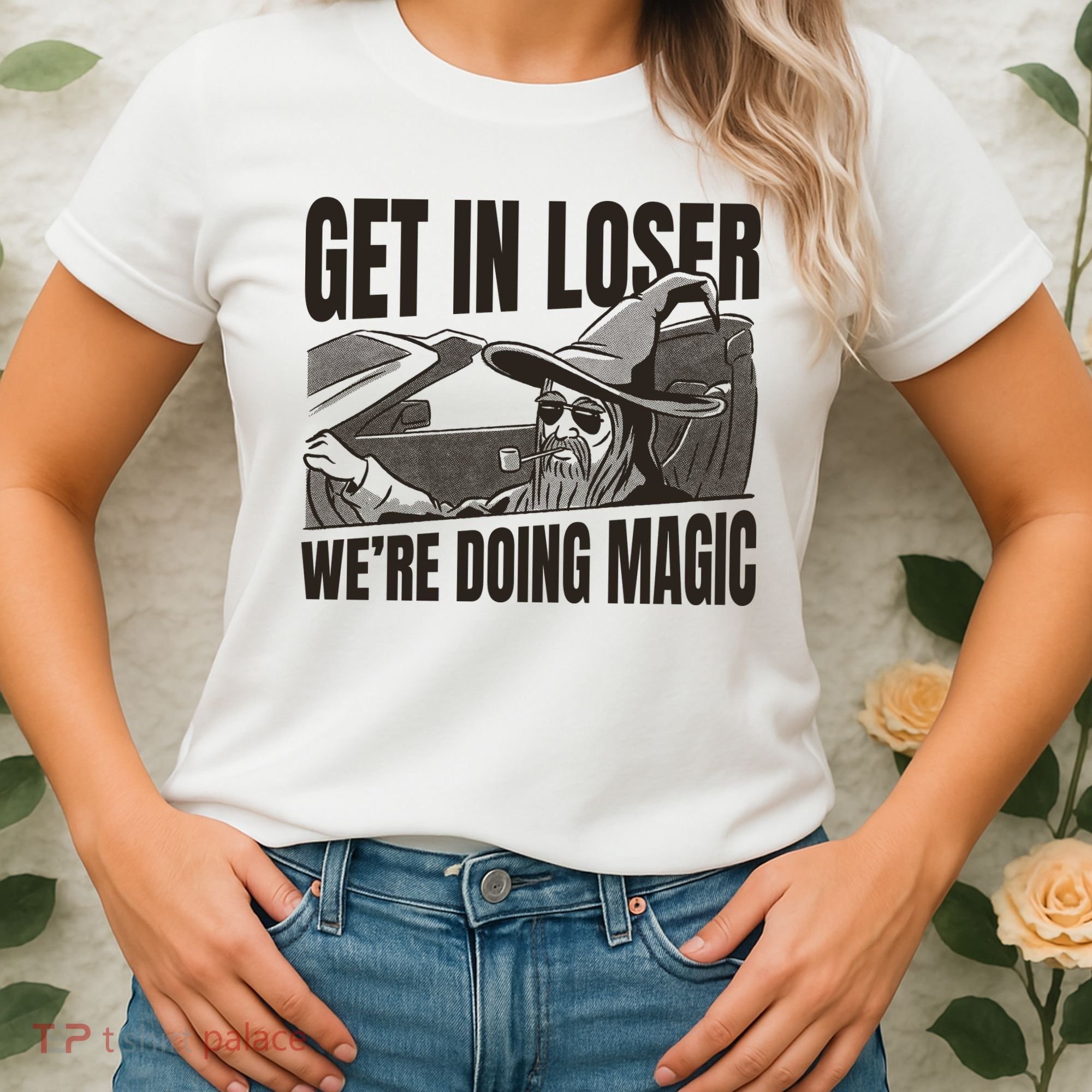 Get In Loser We're Doing Magic Wizard Parody Retro Women's T-Shirt
