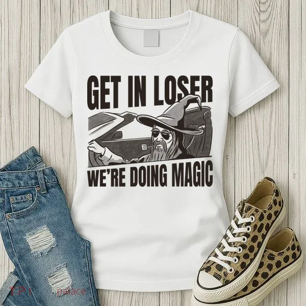 Get In Loser We're Doing Magic Wizard Parody Retro Women's T-Shirt