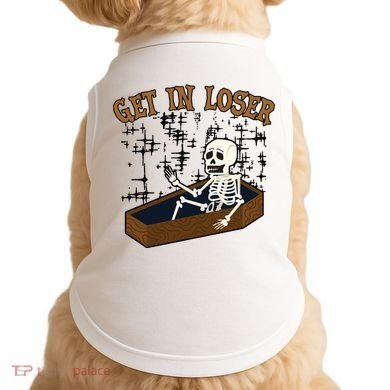 Get In Loser Funny Skeleton Halloween Doggie Tank