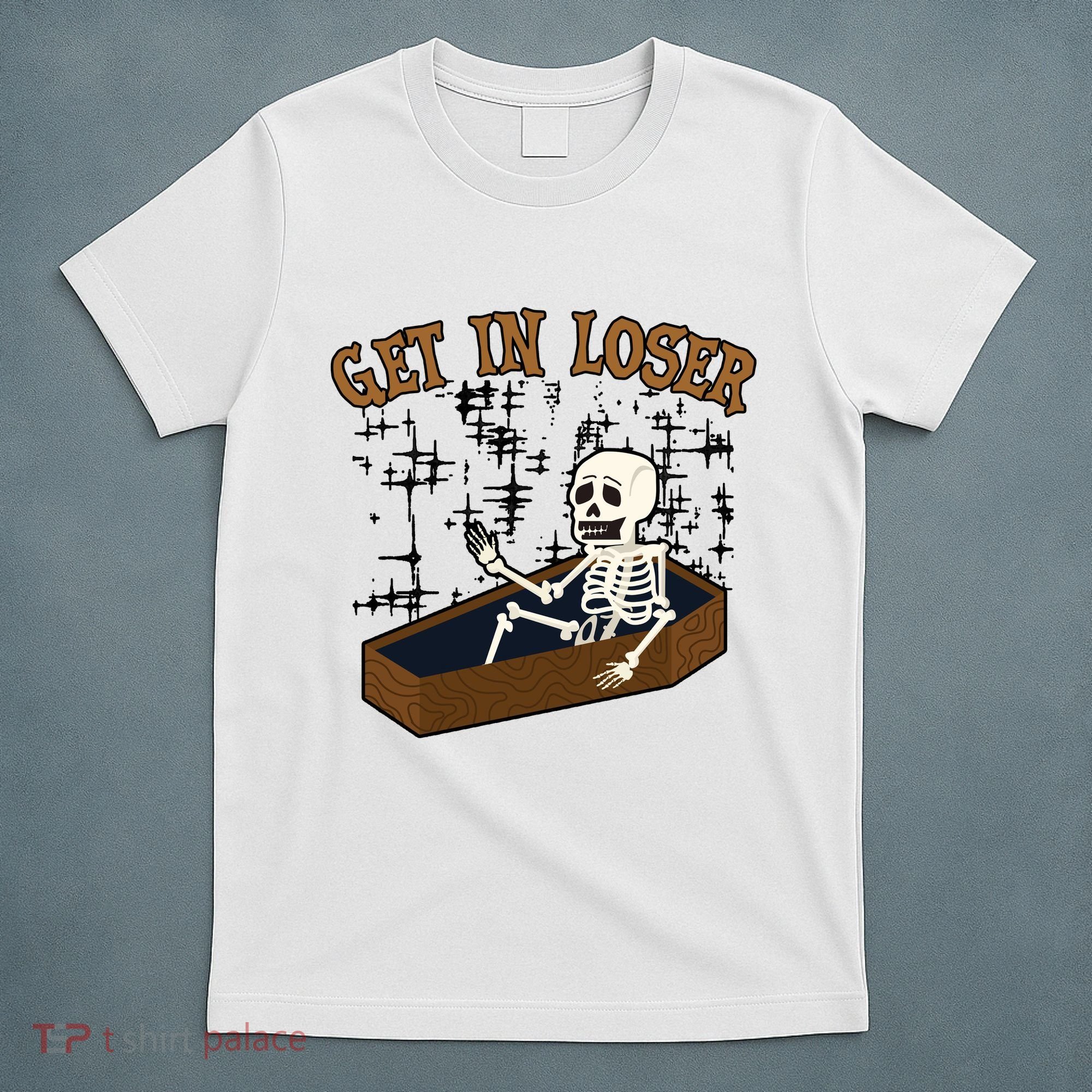 Get In Loser Funny Skeleton Halloween T-Shirt