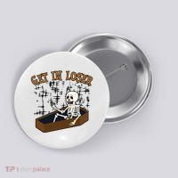 Get In Loser Funny Skeleton Halloween Button thumb 0