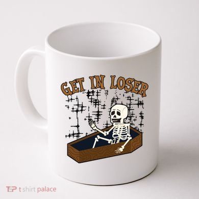 Get In Loser Funny Skeleton Halloween Coffee Mug