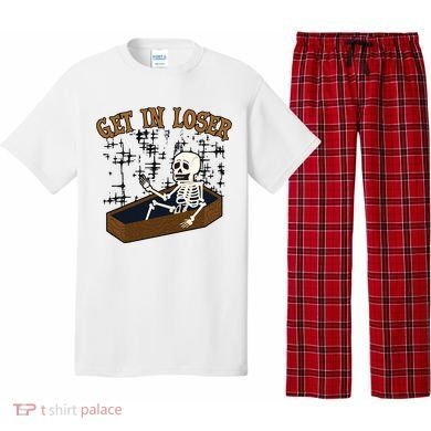 Get In Loser Funny Skeleton Halloween Pajama Set