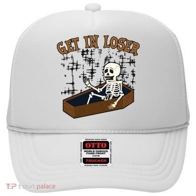Get In Loser Funny Skeleton Halloween Hat