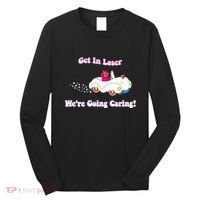 Get In Loser Were Going Caring Funny Bear Long Sleeve Shirt thumb 0