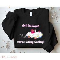 Get In Loser Were Going Caring Funny Bear Sweatshirt thumb 2