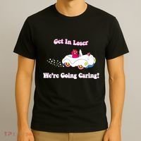 Get In Loser Were Going Caring Funny Bear T-Shirt thumb 3