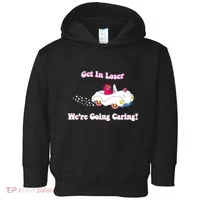 Get In Loser Were Going Caring Funny Bear Toddler Hoodie thumb 0