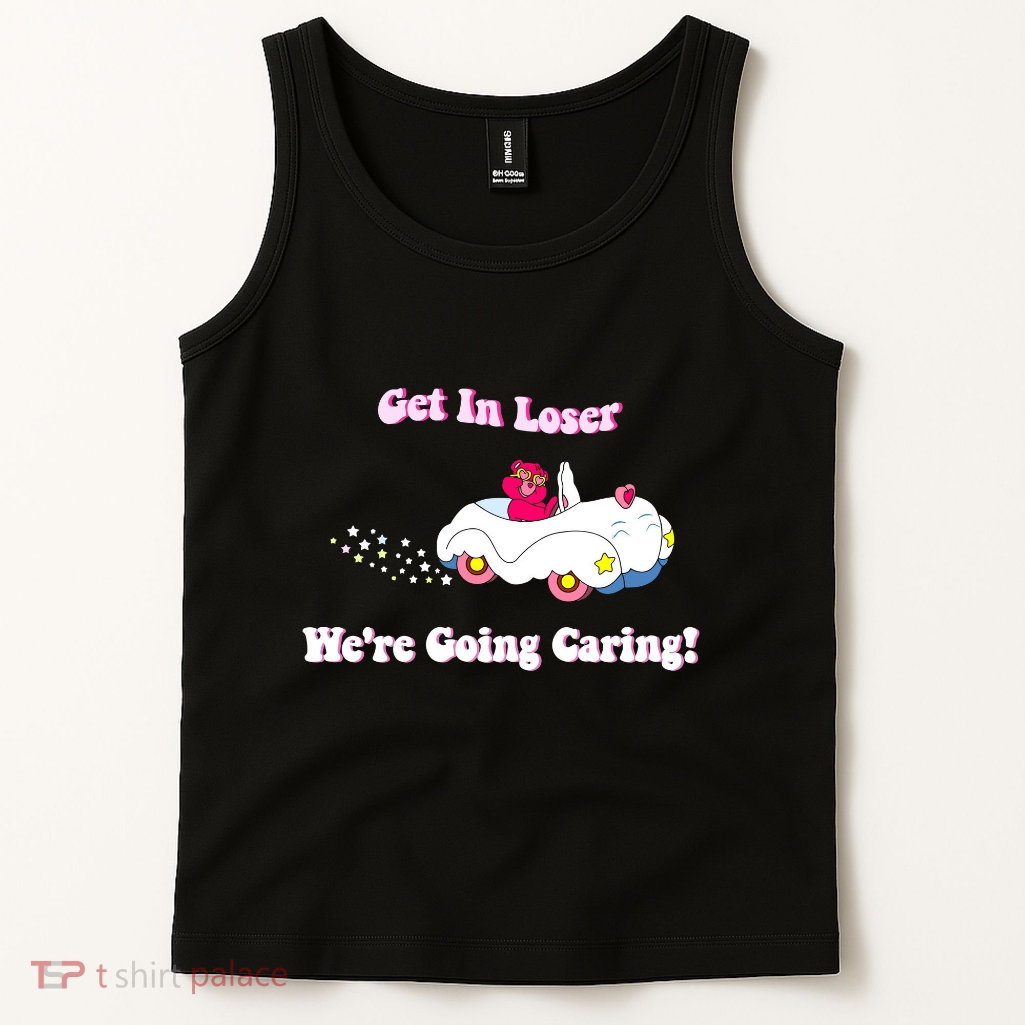 Get In Loser Were Going Caring Funny Bear Tank Top