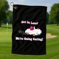 Get In Loser Were Going Caring Funny Bear Golf Towel thumb 1