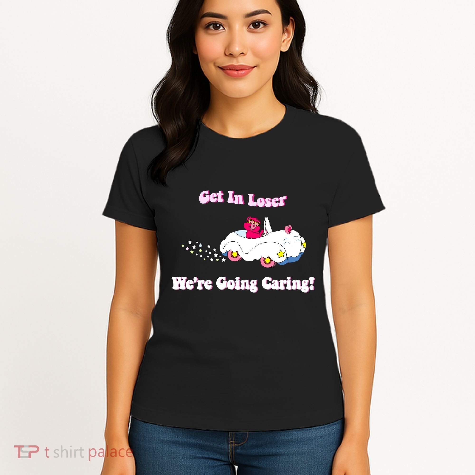 Get In Loser Were Going Caring Funny Bear Women's T-Shirt
