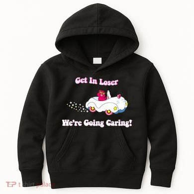 Get In Loser Were Going Caring Funny Bear Kids Hoodie