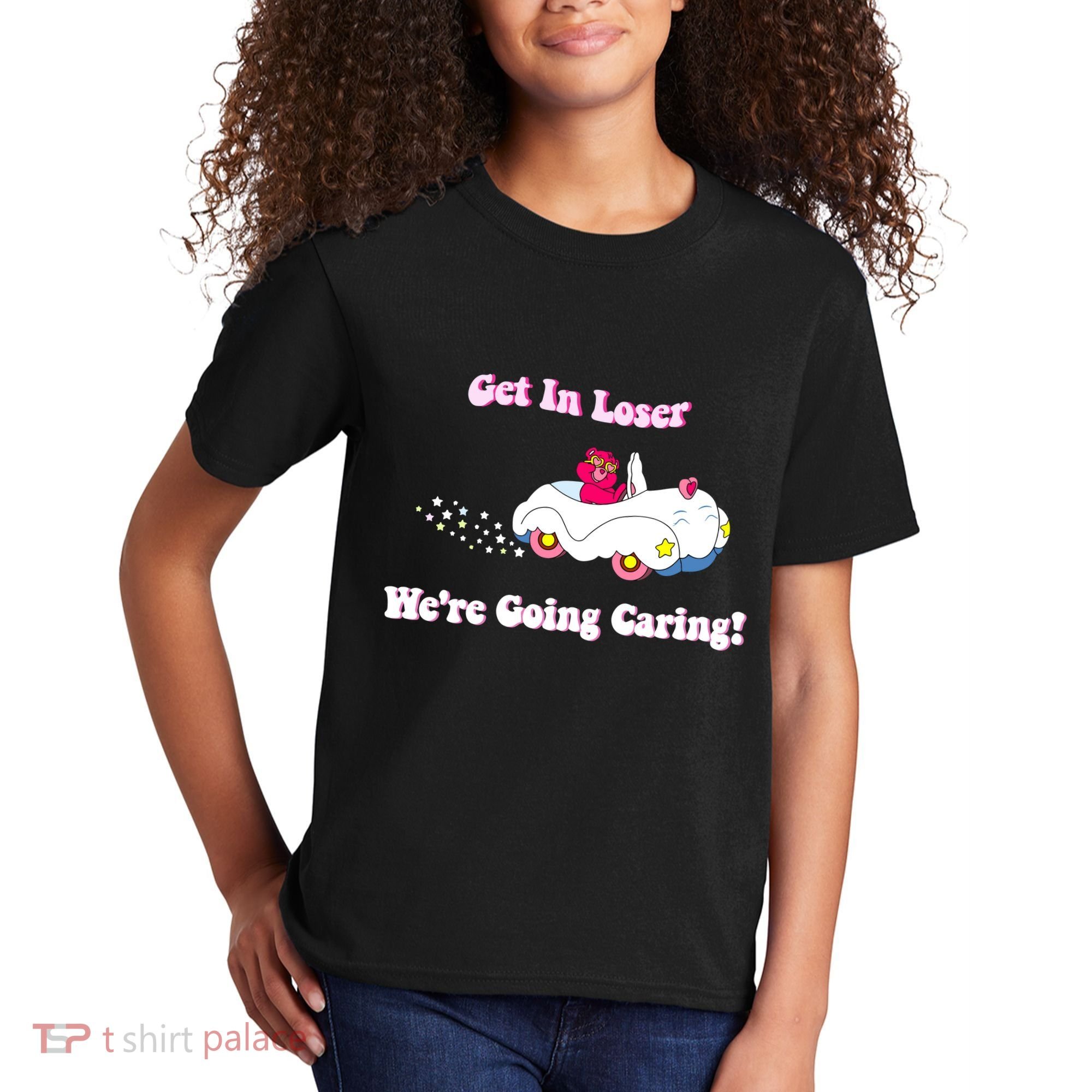Get In Loser Were Going Caring Funny Bear Kids T-Shirt