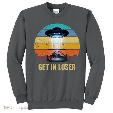 Get In Loser Alien Bigfoot Plus Size Sweatshirt