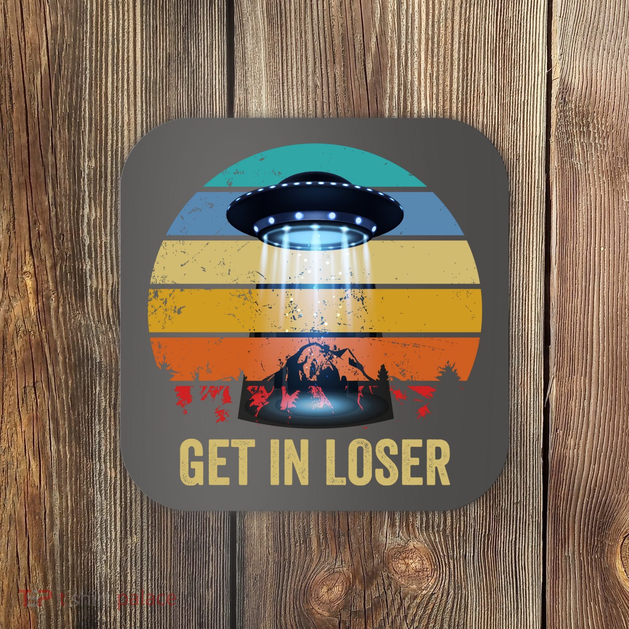 Get In Loser Alien Bigfoot Plus Size Coaster