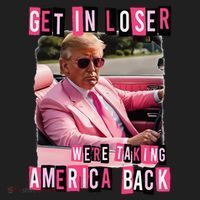 Get In Loser We Are Taking America Back Trump 2024 Women's Sweatshirt thumb 2
