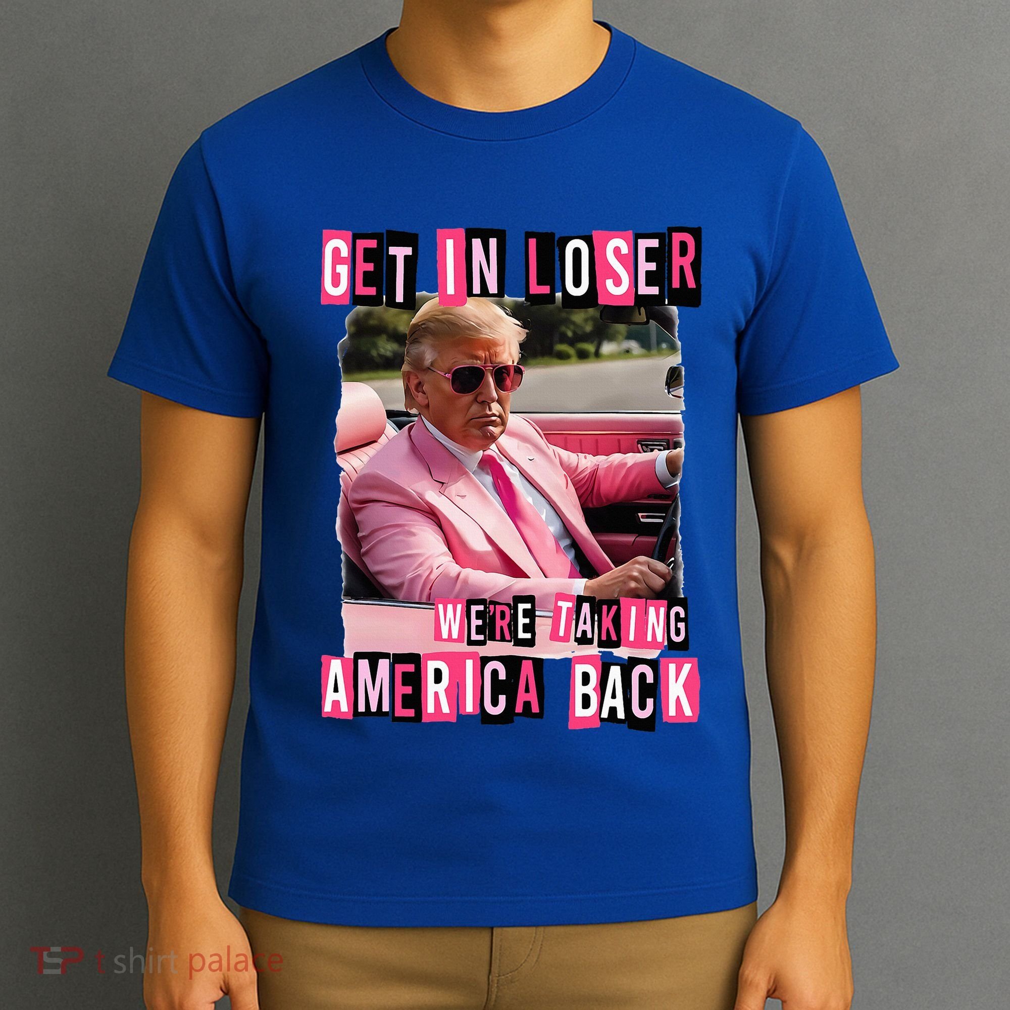 Get In Loser We Are Taking America Back Trump 2024 T-Shirt