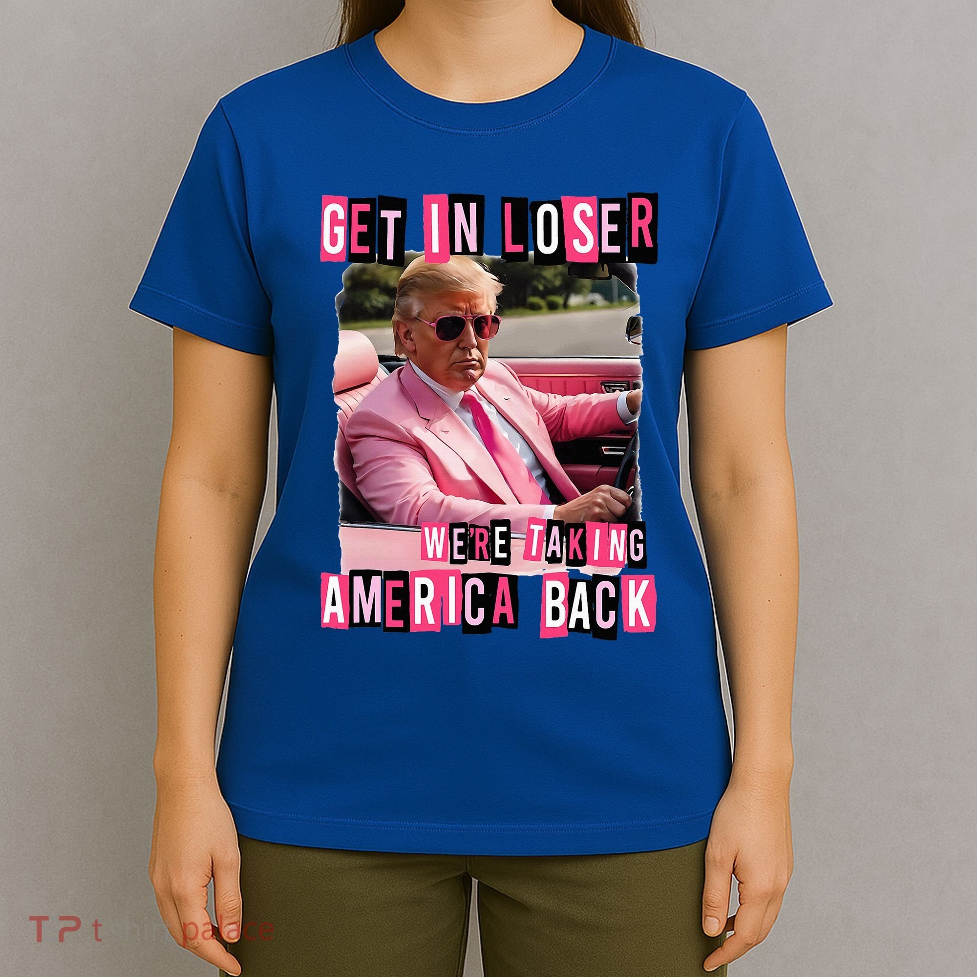 Get In Loser We Are Taking America Back Trump 2024 T-Shirt