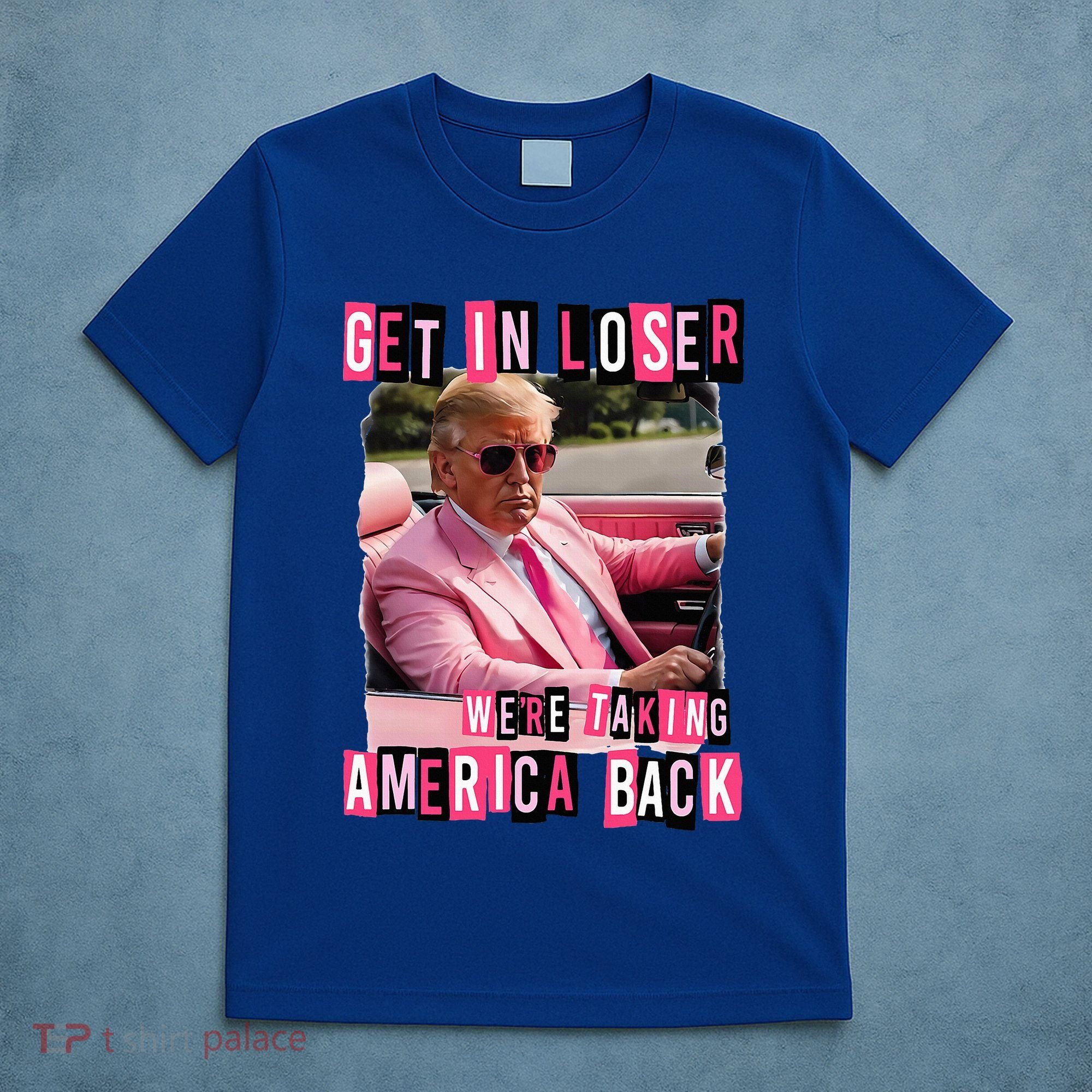 Get In Loser We Are Taking America Back Trump 2024 T-Shirt