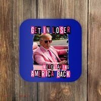 Get In Loser We Are Taking America Back Trump 2024 Coaster thumb 0