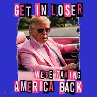 Get In Loser We Are Taking America Back Trump 2024 Mousepad thumb 1
