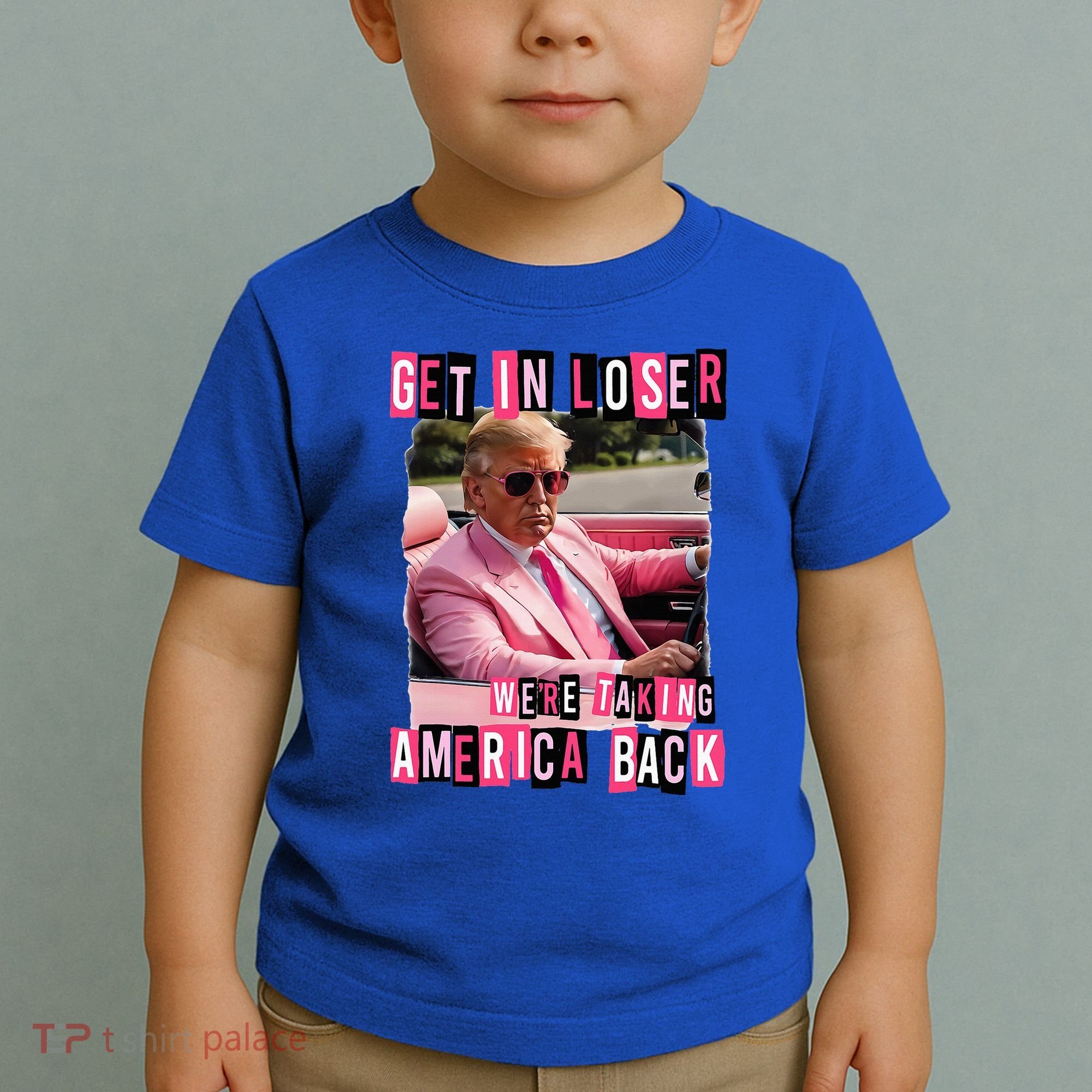 Get In Loser We Are Taking America Back Trump 2024 Toddler T-Shirt