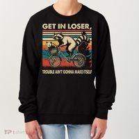 Get In Loser Trouble Aint Gonna Make Itself Funny Raccoon Gift Women's Sweatshirt thumb 0
