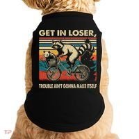 Get In Loser Trouble Aint Gonna Make Itself Funny Raccoon Gift Doggie Tank thumb 0