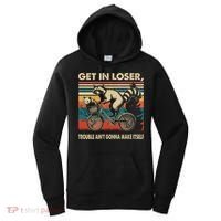 Get In Loser Trouble Aint Gonna Make Itself Funny Raccoon Gift Women's Hoodie thumb 0