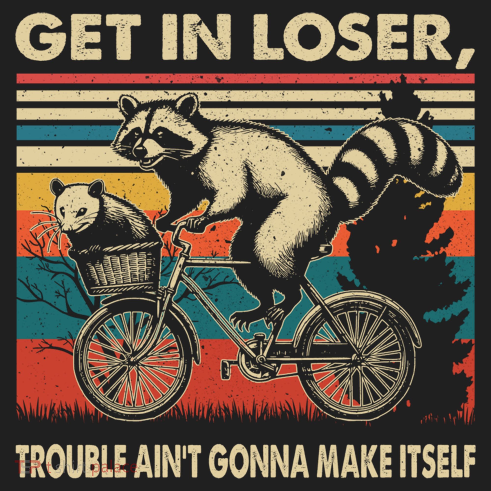 Get In Loser Trouble Aint Gonna Make Itself Funny Raccoon Gift Golf Towel